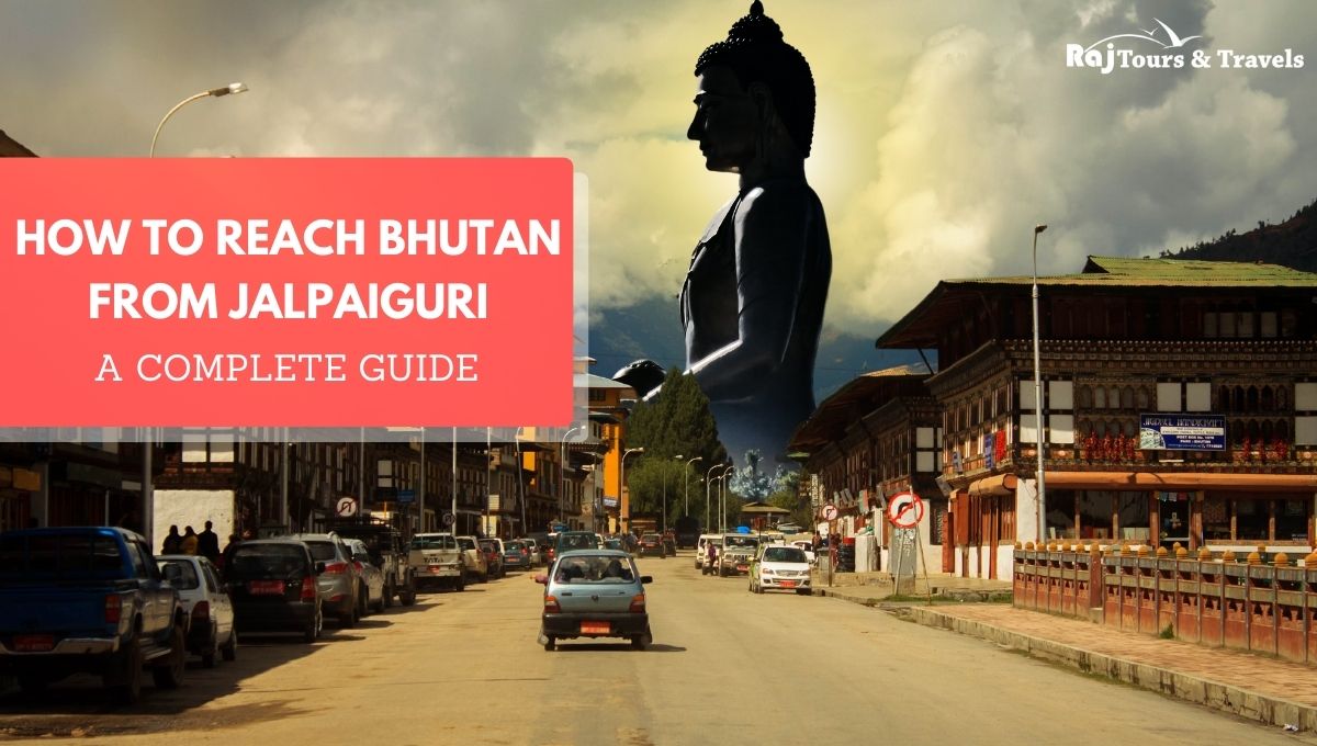 Your Gateway to Bhutan: Jalpaiguri to Bhutan Travel Essentials