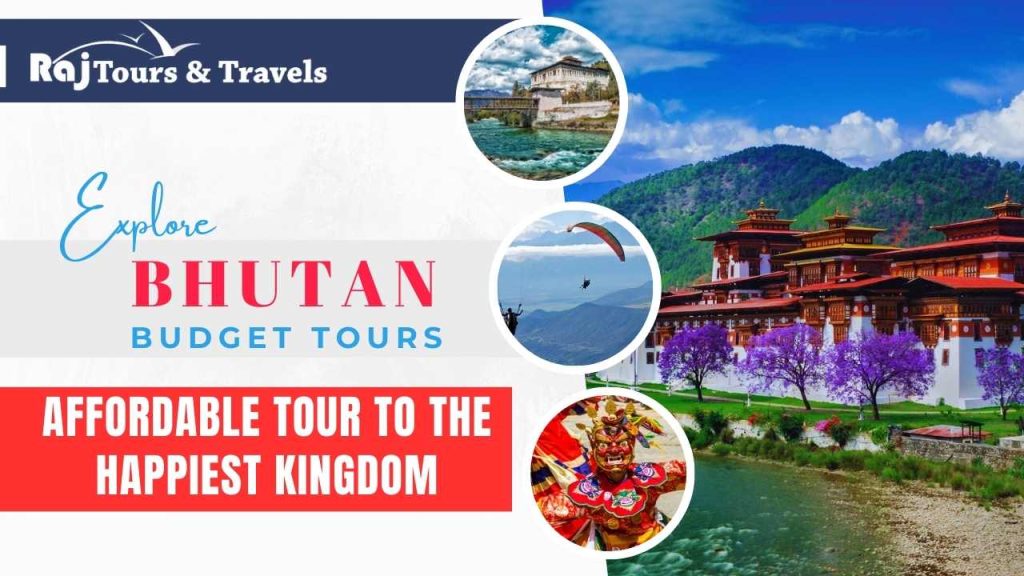 Bhutan Budget Tours: Affordable tour to the Happiest Kingdom