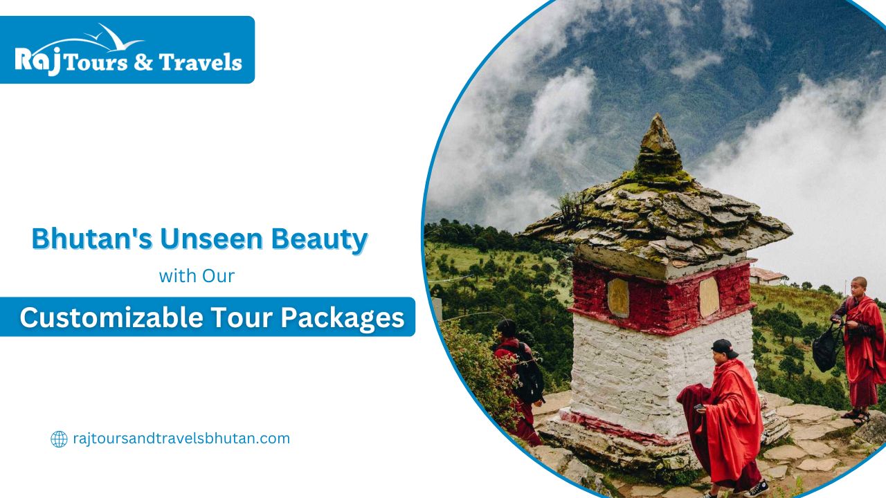Explore Bhutan’s Unseen Beauty with Our Customizable Tour Packages