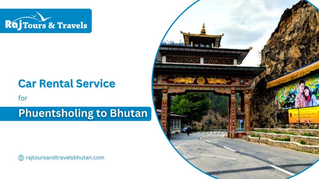 Phuentsholing to Bhutan Car Rental Service