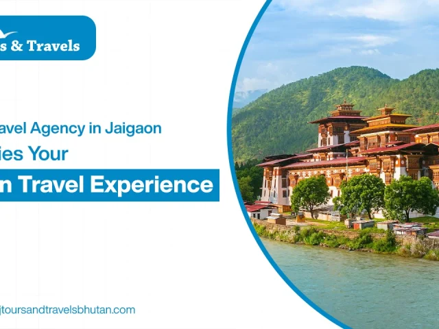 How a Travel Agency in Jaigaon Simplifies Your Bhutan Travel Experience
